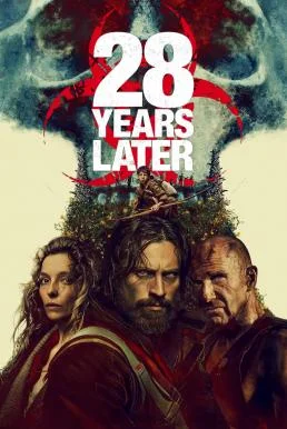 28 Years Later 28 ปีให้หลัง เชื้อเขมือบคน (2025)