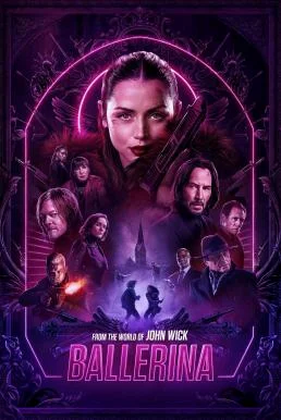 From the World of John Wick: Ballerina จักรวาลของ จอห์น วิค บัลเลรินา แค้นกว่านรก (2025)