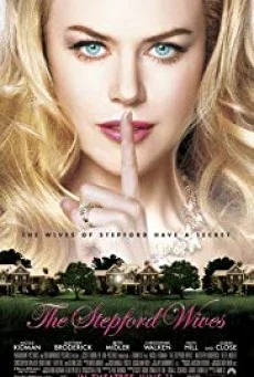 The Stepford Wives สเต็ปฟอร์ด ไวฟส์ เมืองนี้มีแต่ยอดภรรยา พากย์ไทย หนังฟรี