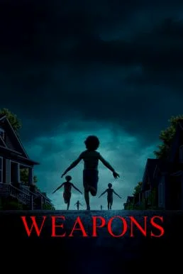 Weapons เวเพินส์ (2025)