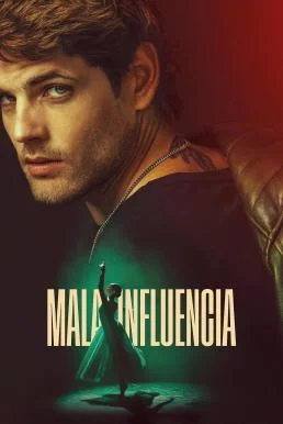Bad Influence (Mala influencia) วัยรักอันตราย (2025) NETFLIX