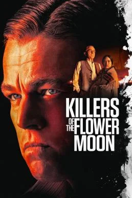 Killers of the Flower Moon คิลเลอร์ส ออฟ เดอะ ฟลาวเวอร์ มูน (2023) บรรยายไทย